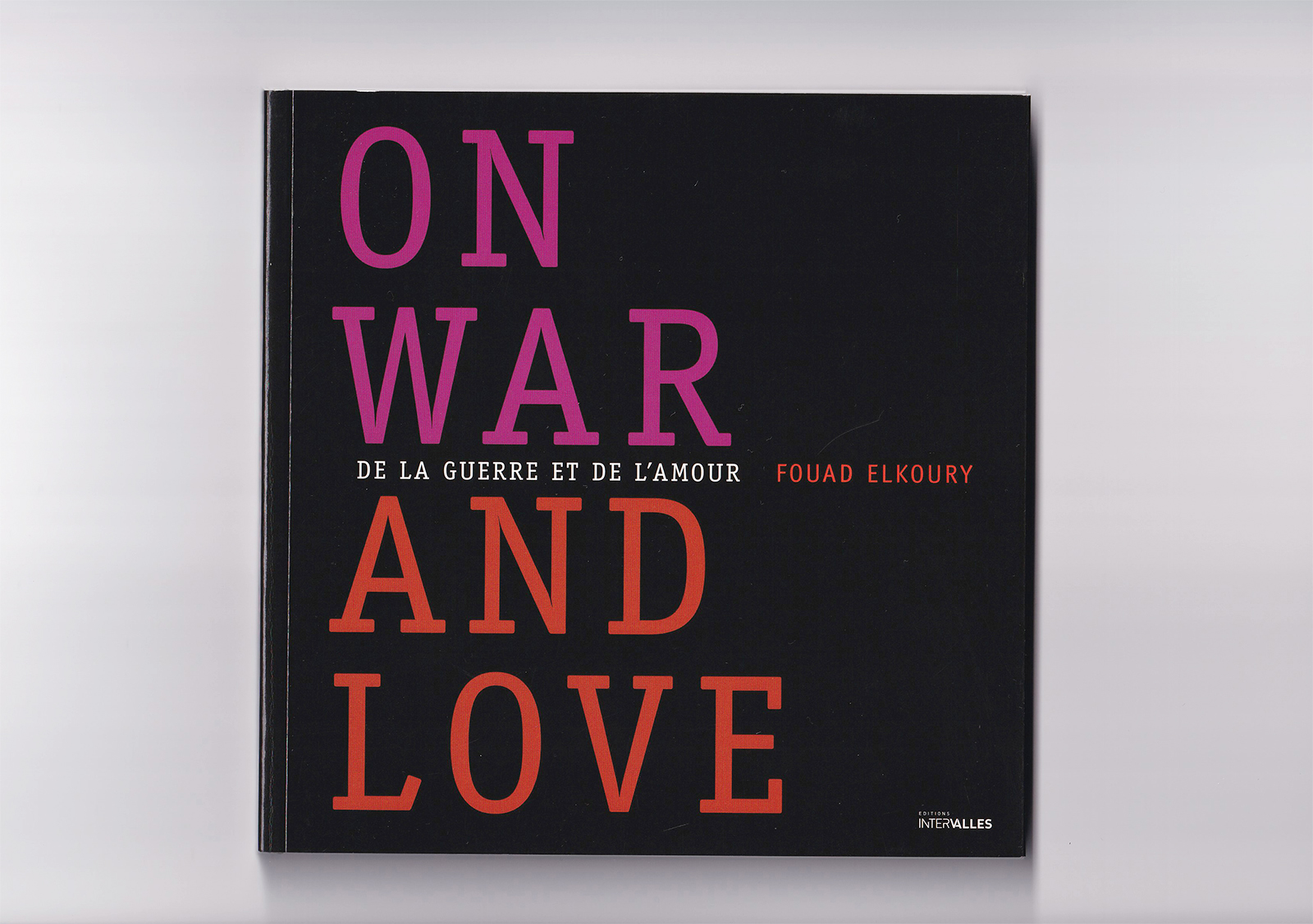 On War and Love (De la Guerre et de L’amour), by Fouad Elkoury